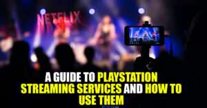 playstation store playstation now playstation streaming apps A guide to PlayStation streaming services and how to use them playstation video app